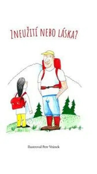 Zneužití nebo láska? - Václav Horák, Petr Vránek