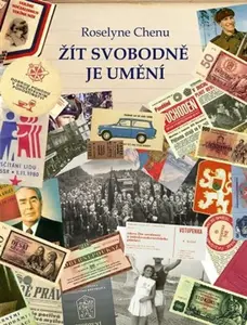Žít svobodně je umění - Roselyne Chenu