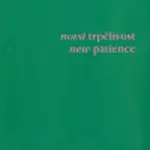 Nová trpělivost/ New Patience