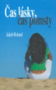 Čas lásky, čas pomsty - Jakub Roland