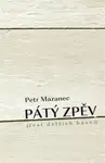 Pátý zpěv - Petr Mazanec