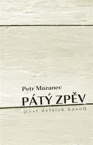 Pátý zpěv - Petr Mazanec