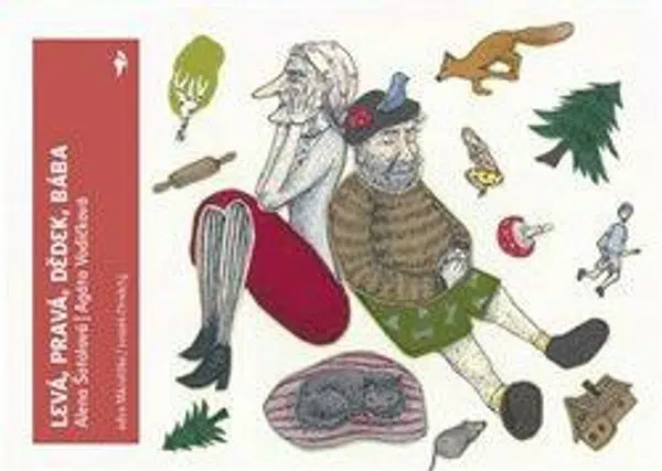 Levá, pravá, dědek, bába - Alena Šotolová, Agáta Vodičková