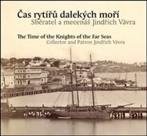 Čas rytířů dalekých moří / The Time of the Knights of the Far Seas - Pavel Scheufler