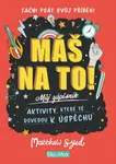 Máš na to! - Můj zapisník - Matthew Syed, Toby Triumph, Lindsey Sagarová