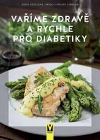 Vaříme zdravě a rychle pro diabetiky - Fritzsche Doris, Casparek-Türkkan Erika