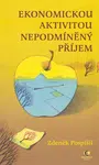 Ekonomickou aktivitou nepodmíněný příjem - Zdeněk Pospíšil