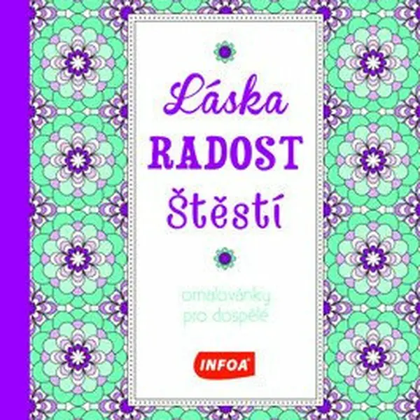 Omalovánky pro dospělé - Láska, radost, štěstí