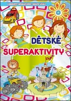 Dětské superaktivity - Labyrinty, omalovánky, hravé úkoly