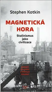 Magnetická hora - Stephen Kotkin