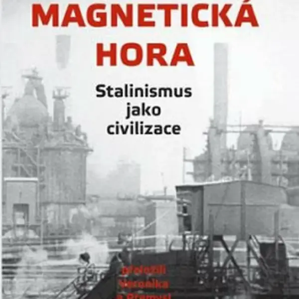 Magnetická hora - Stephen Kotkin