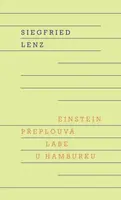 Einstein přeplouvá Labe u Hamburku - Siegfried Lenz