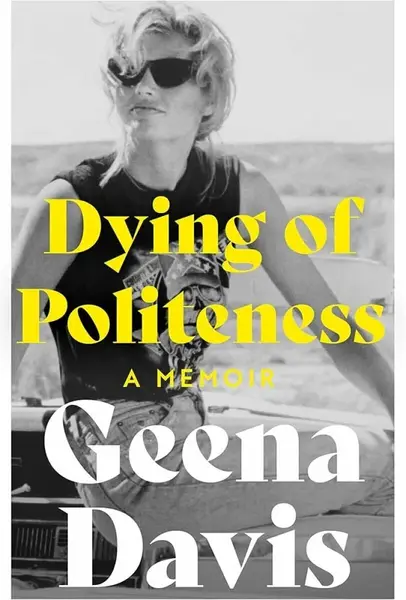 Dying of Politeness - Geena Davis