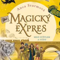 Magický expres - Mezi světlem a stíny - Anca Sturmová
