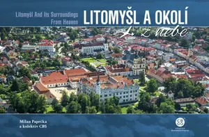 Litomyšl a okolí z nebe - Milan Paprčka