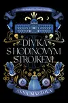 Dívka s hodinovým strojkem - Anna Mazzola
