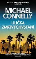 Ulička zmrtvýchvstání - Michael Connelly