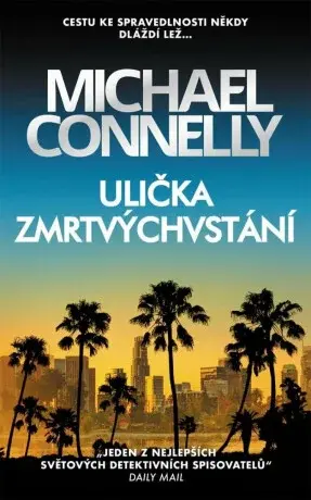 Ulička zmrtvýchvstání - Michael Connelly