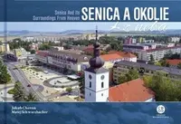 Senica a okolie z neba - Matej Schwarzbacher, Jakub Chovan