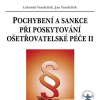 Pochybení a sankce při poskytování ošetřovatelské péče II - Lubomír Vondráček, Jan Vondráček - e-kniha
