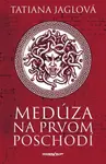 Medúza na prvom poschodí - Tatiana Jaglová