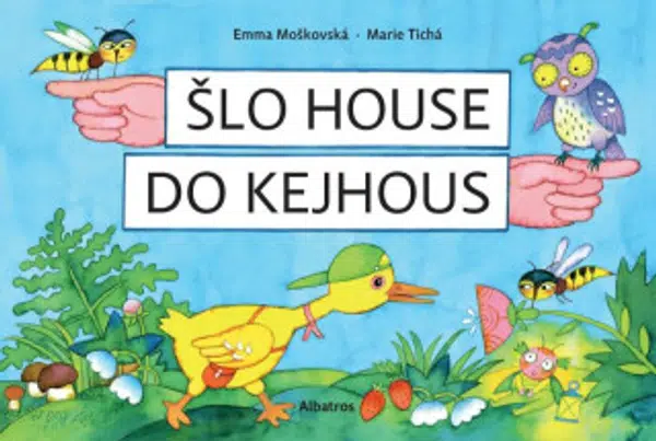 Šlo house do Kejhous - Emma Moškovská