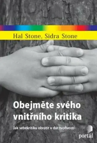 Obejměte svého vnitřního kritika - Hal Stone, Sidra Stone