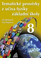Tematické prověrky z učiva fyziky pro 8. ročník základní školy - Eva Hejnová, Jiří Bohuněk