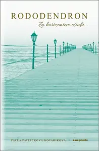 Rododendron - Pavla Pavlíčková Kovaříková