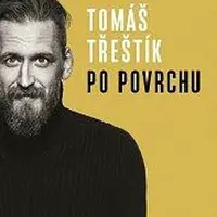 Po povrchu - Tomáš Třeštík
