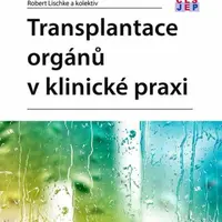 Transplantace orgánů v klinické praxi - Ondřej Viklický, Wohlfahrtová Mariana, Lischke Robert