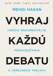 Vyhraj každú debatu - Mehdi Hasan