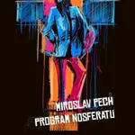 Program Nosferatu - Zrnka temnoty 14 - Miroslav Pech