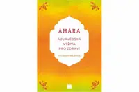 Áhára, ájurvédská výživa pro zdraví - Martina Ziska, Mudr.