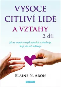 Vysoce citliví lidé a vztahy 2.díl - Elaine N. Aron