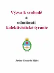Výzva k svobodě a odmítnutí kolektivistické tyranie - Milei Javier Gerardo