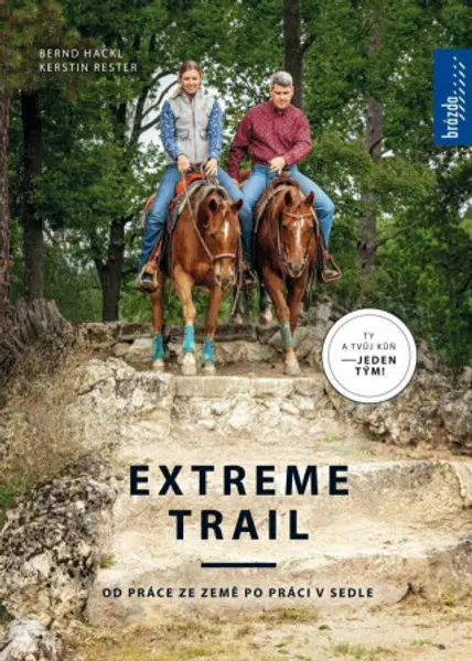 Extreme trail - Od práce ze země po práci v sedle - Bernard Hackl, Kerstin Rester