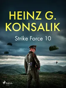 Strike Force 10 - Heinz Günter Konsalik