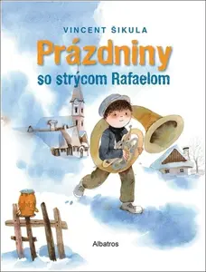 Prázdniny so strýcom Rafaelom - Vincent Šikula