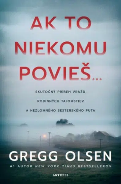 Ak to niekomu povieš... - Gregg Olsen