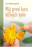 Můj první kurs léčivých bylin - Ursel Bühringová