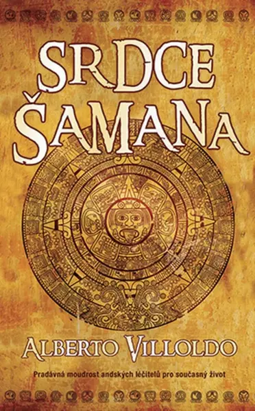 Srdce Šamana - Alberto Villoldo