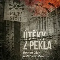 Útěky z pekla - Roman Cílek, Miloslav Moulis