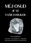Můj osud je ve vašich rukou - Marek Novák, Ester Lammelová, Martin Duřt, Aneta Haushalterová, Jakub Hojka, Metoděj Novotný, Klára Parmová - e-kniha