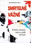 Smrtelně vážně - Jane Mersky Leder - e-kniha