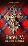 Karel IV. – Prokleté dědictví - Jaromír Jindra