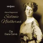Sidonie Nádherná - Alena Wagnerová - audiokniha