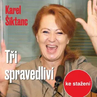 Tři spravedliví - Karel Šiktanc - audiokniha