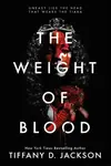 The Weight of Blood - Tiffany D.  Jackson