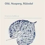 Olší, Nusperg, Růžodol - Kristýna Dufková